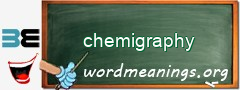 WordMeaning blackboard for chemigraphy